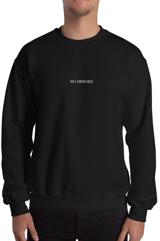 No Heroes Sweatshirt, black sweatshirt