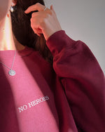 No Heroes Sweatshirt