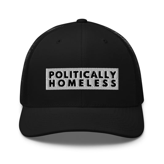 Black cap Politically Homeless Trucker Hat